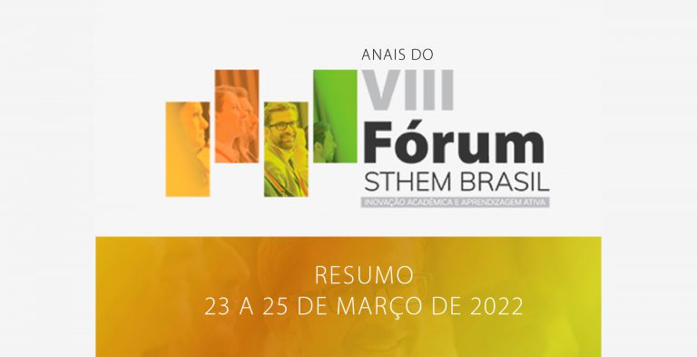 Anais do VIII Fórum Sthem Brasil – Inovação Acadêmica e Aprendizagem Ativa