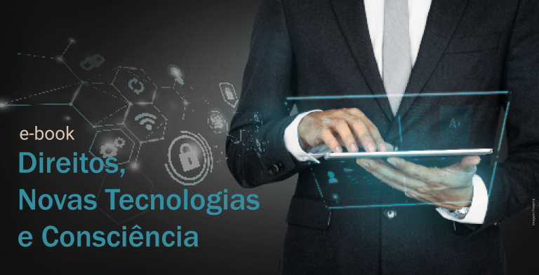 Direitos, Novas tecnologias e Consciência