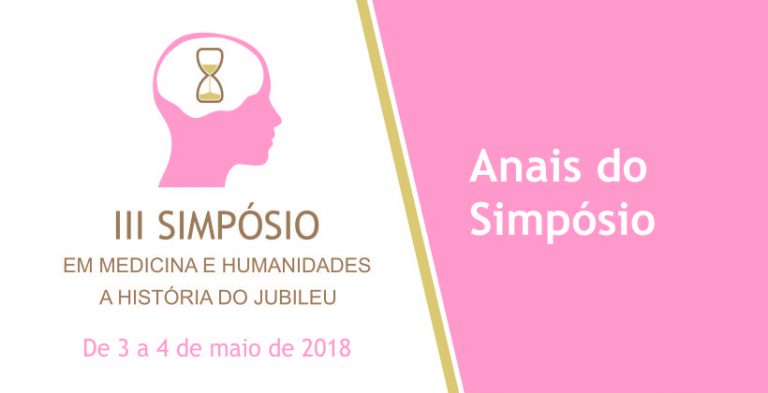 III Simpósio Satélite em Medicina e Humanidades: na história do Jubileu – Anais do simpósio