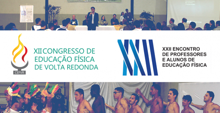 XII Congresso de Educação Física de Volta Redonda e XXII Encontro de Professores e Alunos de Educação Física