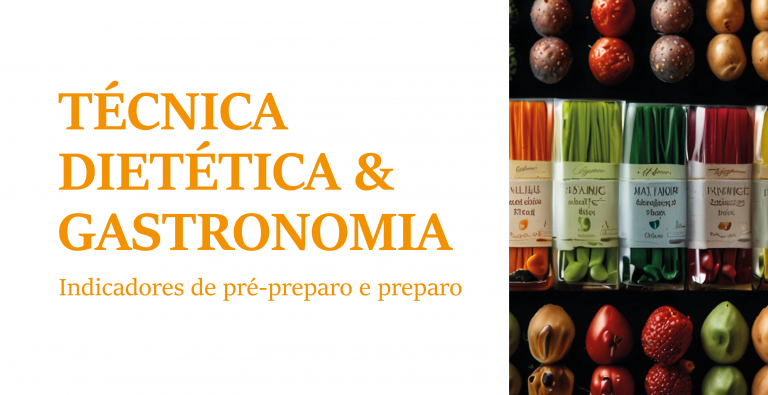 Técnica Dietética & Gastronomia: indicadores de pré-preparo e preparo