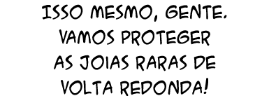 Isso mesmo, gente. Vamos proteger as joias raras de Volta Redonda!