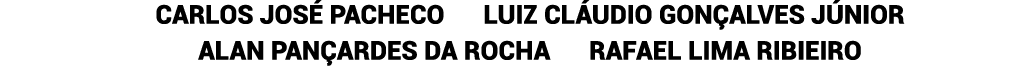 CARLOS JOS PACHECO LUIZ CL UDIO GON ALVES J NIOR ALAN PAN ARDES DA ROCHA RAFAEL LIMA RIBIEIRO