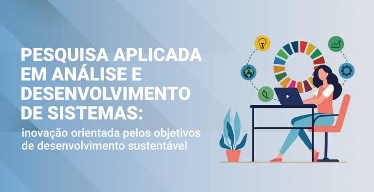 Pesquisa aplicada em análise e desenvolvimento de sistemas: inovação orientada pelos objetivos de desenvolvimento sustentável
