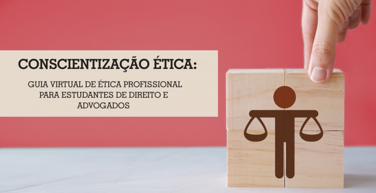 Conscientização Ética: guia virtual de ética profissional para estudantes de direito e advogados